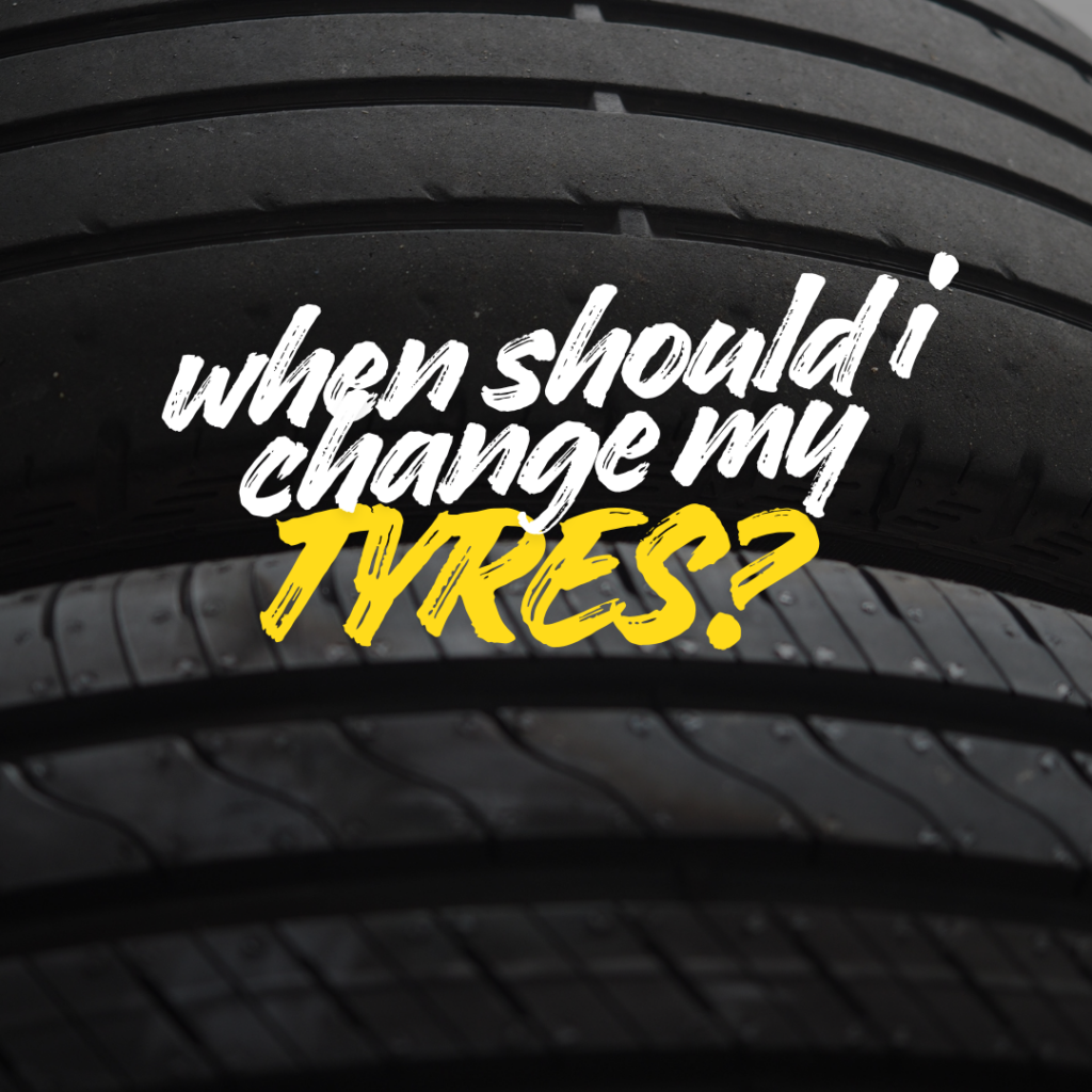 When should i change my tyres?
